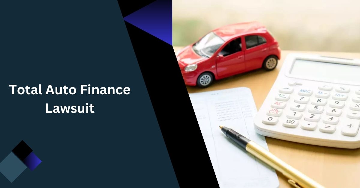 Total Auto Finance Lawsuit