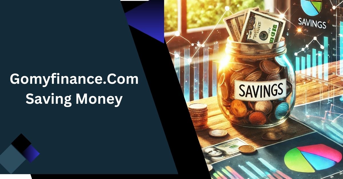 Gomyfinance.Com Saving Money